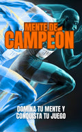 Mente de Campeón. Entrena tu mente y domina la competencia